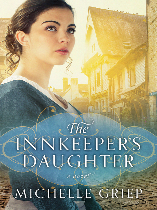 Title details for The Innkeeper's Daughter by Michelle Griep - Wait list